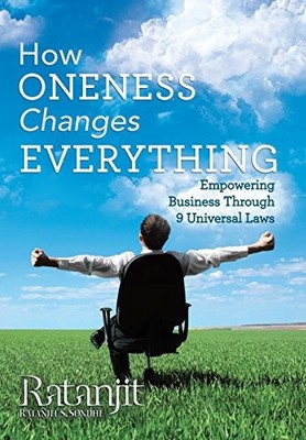 How Oneness Changes Everything: Empowering Business Through 9 Un