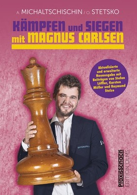 Kämpfen und Siegen mit Magnus Carlsen | Adrian Michaltschischin, Oleg Stetsko