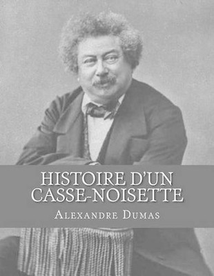 Histoire d'un Casse-noisette by Alexandre Dumas (French) Paperback Book