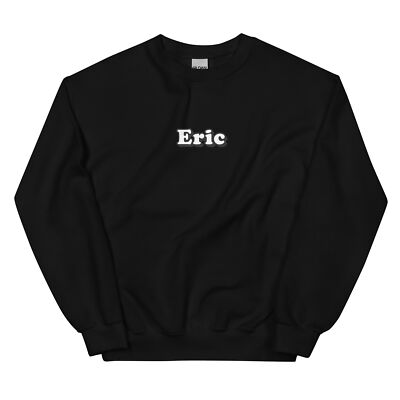 Eric Birthday First Given Name Crewneck Sweatshirt