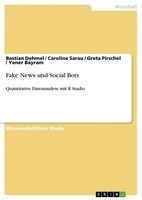 Fake News Und Social Bots Bastian Dehmel