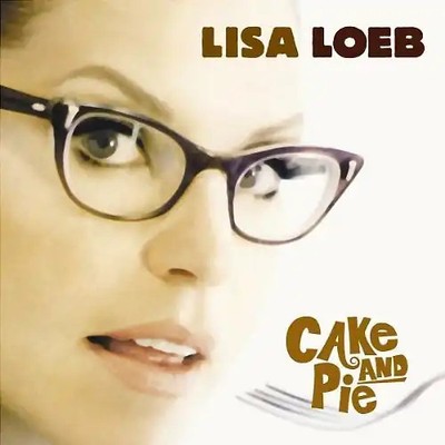 Lisa Loeb - Cake and Pie