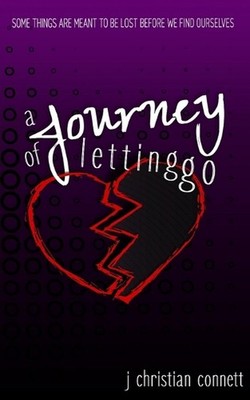 A Journey of Letting Go: Some Things Are Meant To Be Lost Before We Find Ourselv