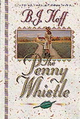 The Penny Whistle: A Gift of Hope for the Beloved Teacher Who Had Given 
