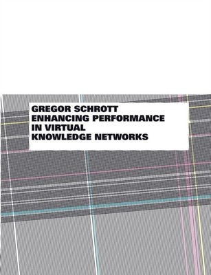 Schrott - Enhancing Performance in Virtual Knowledge Networks A Commun - X555z