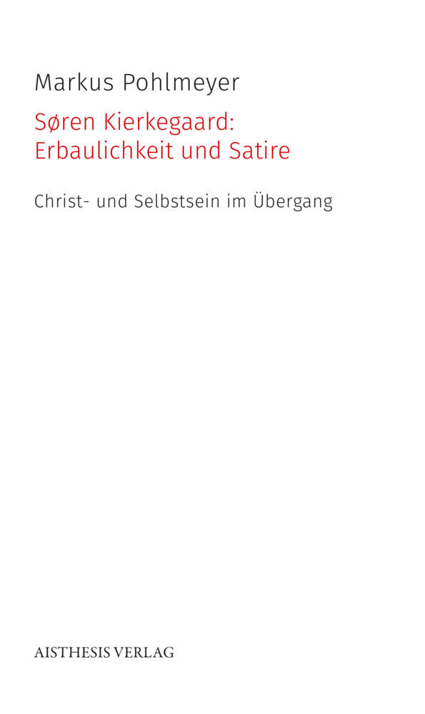 Thumbnail - Søren Kierkegaard: Erbaulichkeit Und Satire Christ- Und Selbstsein