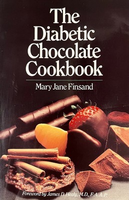 THE DIABETIC CHOCOLATE COOKBOOK by Mary Jane Finsand - Vintage 1984 Sterling Pub