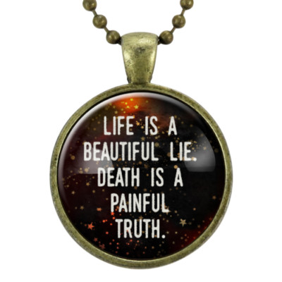 Life Is A Beautiful Lie Necklace, Quotes About Life & Death Atheism Jewelry
