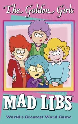 The Golden Girls Mad Libs Paperback Word Game