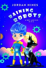 Raining Robots: A Boy and His D.O.G.