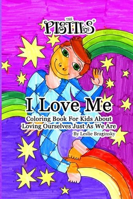 The Pistils - I Love Me: A Coloring Book For Kids About Loving Ourselves Just As