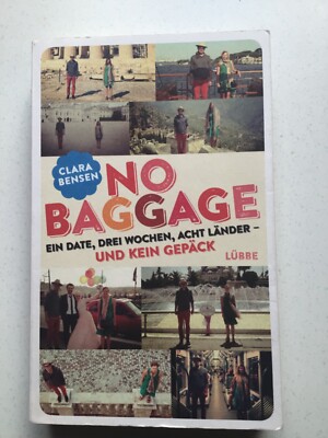 No Baggage, Clara Bensen, Lebenskrise, Date, Love, Reise, 8 Länder ohne Gepäck 