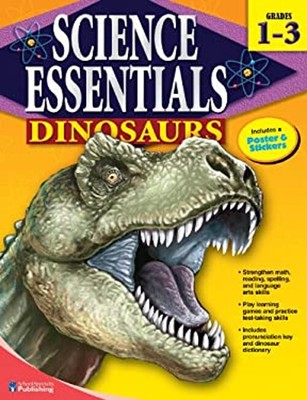 Science Essentials Dinosaurs, Grades 1-3 Carson-Dellosa Publishin