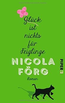 Glück ist nichts für Feiglinge: Roman von Förg, Nicola | Buch | Zustand sehr gut