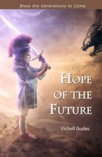 Hope of the Future Bless the Generations to Come - NEW VICHELL. GUDES 2021-01-0