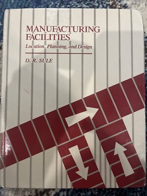 PWS-Kent Series in Industrial Engineering: Manufacturing Facilities : Location,