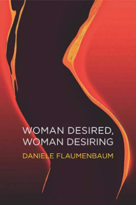 Woman Desired, Woman Desiring - Paperback / softback NEW Flamenbaum, Dan 28/09/2