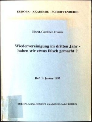 Wiedervereinigung im dritten Jahr- haben wir etwas falsch gemacht? Europa Akadem