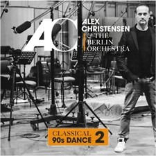 Christensen,Alex & The Berlin Orchestra - Classical 90s Dance 2