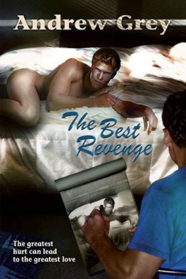 THE BEST REVENGE (BOTTLED UP STORIES) By Andrew Grey **BRAND NEW**
