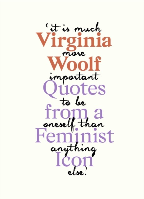 Virginia Woolf: Inspiring Quotes from an Original Feminist Icon.by Woolf New** - Image 4
