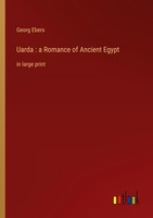 Uarda : A Romance Of Ancient Egypt Georg Ebers