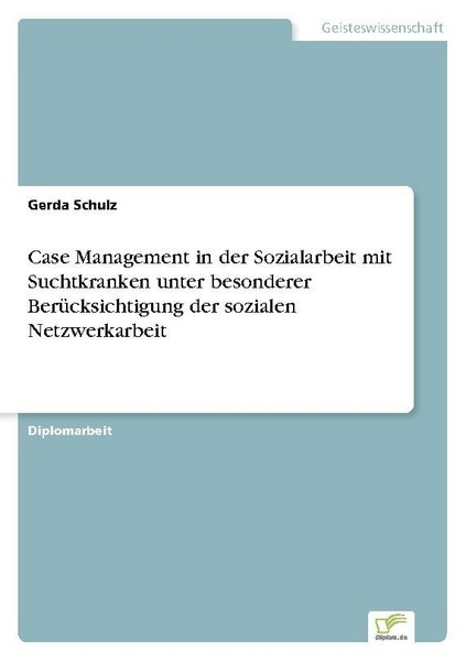 Case Management In Der Sozialarbeit Mit Suchtkranken Unter Besonderer BerüCksich-image