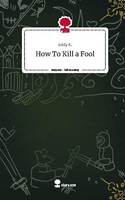 How To Kill A Fool. Life Is A Story - Story.One Eddy K.