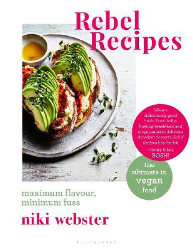 Thumbnail - Rebel Recipes: Maximum Flavour, Minimum Fuss: The Ultimate In Vegan