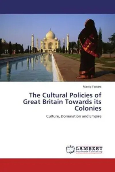 Marco Ferrara | The Cultural Policies Of Great Britain Towards Its Colonies-image