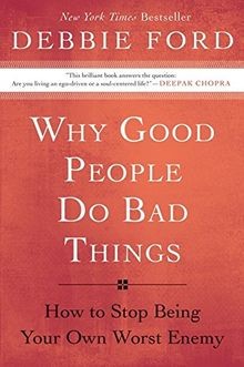 Why Good People Do Bad Things: How to Stop Being You... | Buch | Zustand wie neu