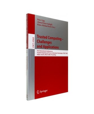 Trusted Computing Challenges and Applications: First International Conference on