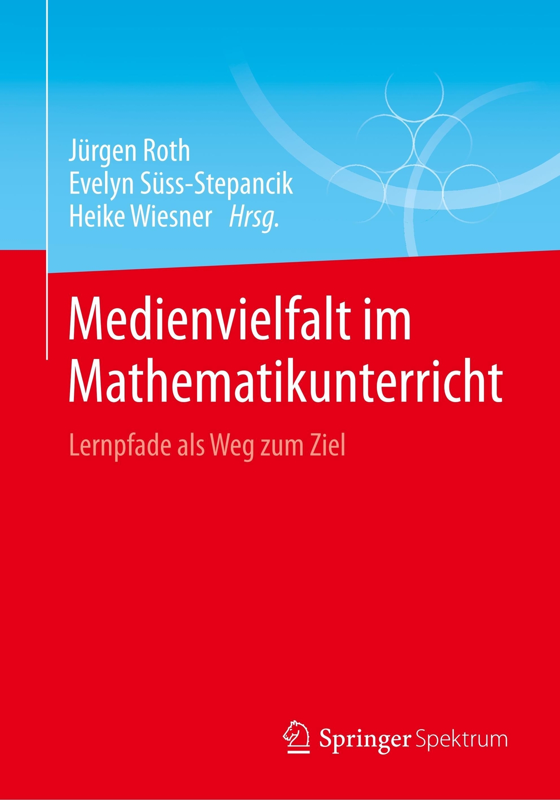 Thumbnail - Jürgen Roth (u. A.) | Medienvielfalt Mathematikunterricht |