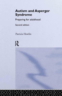Autism and Asperger Syndrome : Preparing for Adulthood Patricia H