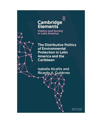 The Distributive Politics of Environmental Protection in Latin America and the C