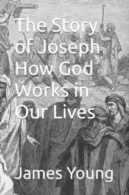 Young - Story of Joseph  How God Works in Our Lives - New paperback or - X555z