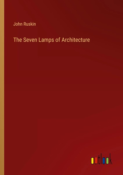 John Ruskin | The Seven Lamps Of Architecture | Taschenbuch | Englisch (2024)-image