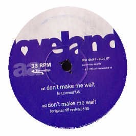 Dont Make Me Wait [12'' VINYL] - Loveland Featuring The Voice Of Rachel McFarlane