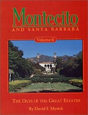 Montecito and Santa Barbara Vol. 2 : The Days of the Great Estate