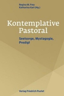 Kontemplative Pastoral Regina M. Frey