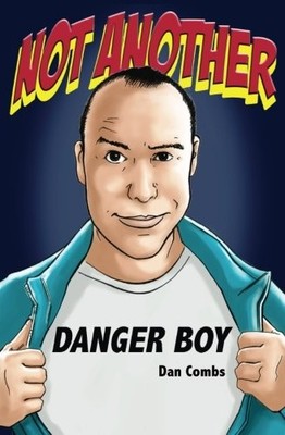 NOT ANOTHER DANGER BOY (VOLUME 1) By Dan Combs *Excellent Condition*