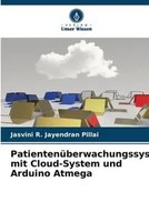 Jasvini R. Jayendran Pillai | PatientenüBerwachungssystem Mit Cloud-System...