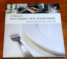 A Taste of SOUTHERN NEW HAMPSHIRE Recipes from Merrimack Valleys Premier Chefs