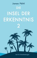 Die Insel Der Erkenntnis 2 Zeit FüR Entscheidungen Jonas PöLtl Taschenbuch 2023