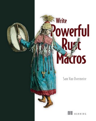 Write Powerful Rust Macros by Van Overmeire