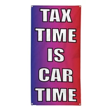 Vertical Vinyl Banner Multiple Sizes Tax Time Is Car Time Business Outdoor