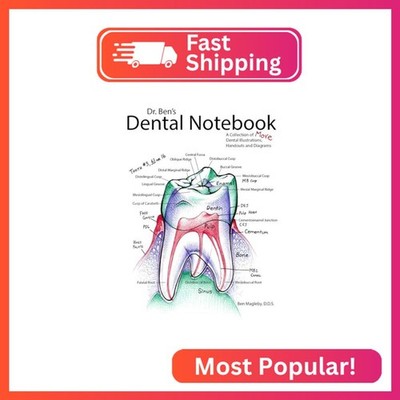 Dr. Ben's Dental Notebook: A Collection of Dental Illustrations, Handouts and Di