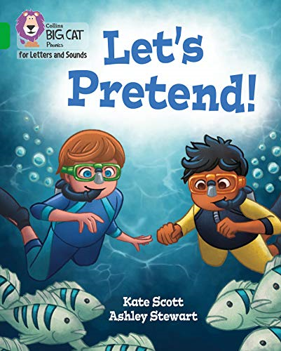 Let's Pretend!: Band 05/Green (Collins Big Cat Phonics for... - Scott, Kate