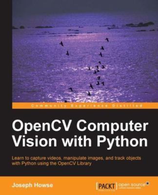 Opencv Computer Vision with Python by Howse, Joseph