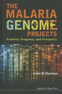 NEW: MALARIA GENOME PROJECTS, THE: PROMISE, PROGRESS 2012 HARDCOVER